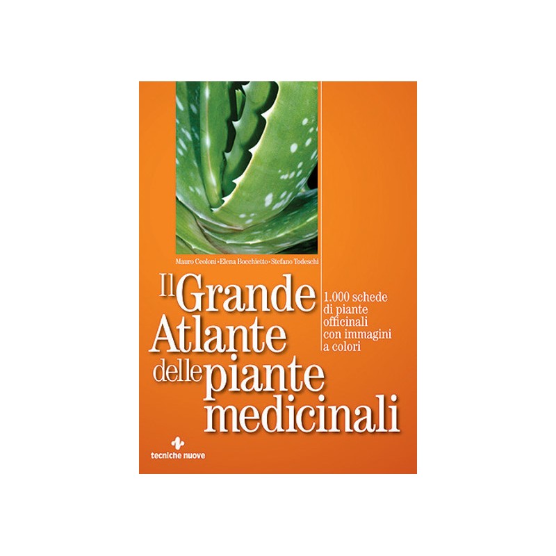 Il grande atlante delle piante medicinali - 1.000 schede di piante officinali con immagini a colori
